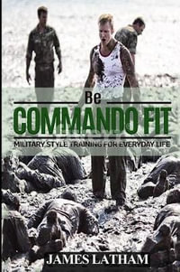 Be Commando Fit - Mr James B Latham