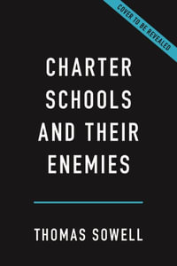 Charter Schools and Their Enemies - Thomas Sowell