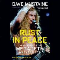 Rust in Peace : The Inside Story of the Megadeth Masterpiece - Dave Mustaine