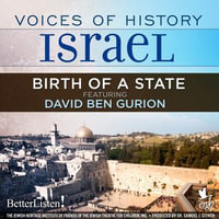 Voices of History Israel : Birth of a State - Dr. Dov Joseph