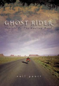 Ghost Rider : Travels on the Healing Road - Neil Peart