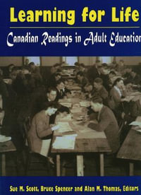 Learning for Life : Canadian Readings in Adult Education - Sue Scott