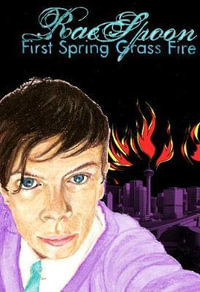 First Spring Grass Fire - Rae Spoon