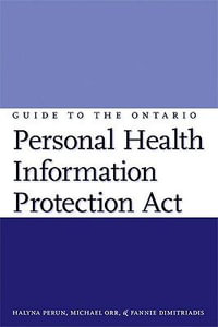 Guide to the Ontario Personal Health Information Protection Act - Halyna Perun