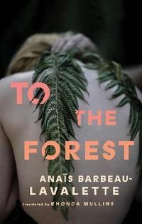 To the Forest - Anas Barbeau-Lavalette