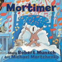 Mortimer : Classic Munsch - Robert Munsch