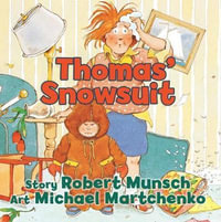 Thomas' Snowsuit : Classic Munsch - Robert Munsch