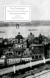 The Clockmaker : Broadview Editions - Thomas Chandler Haliburton