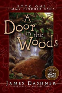 A Door in the Woods : Jimmy Fincher Saga - James Dashner