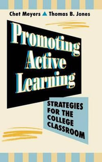 Promoting Active Learning : Strategies for the College Classroom - Chet Meyers