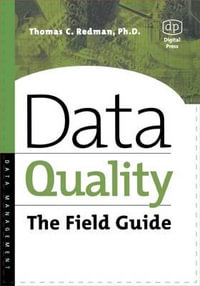 Data Quality : The Field Guide - Thomas C. Redman