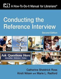 Conducting the Ref Interview, 2nd : A How-to-do-it Manual - Catherine Sheldrick Ross
