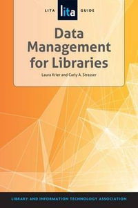 Data Management for Libraries : A Lita Guide - Laura Krier