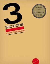 3 Sections : Poems - Vijay Seshadri