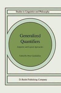Generalized Quantifiers : Linguistic and Logical Approaches - Peter Gardenfors