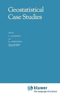 Geostatistical Case Studies : Quantitative Geology and Geostatistics - G. Matheron