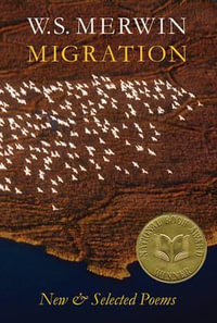 Migration : New & Selected Poems - W S Merwin
