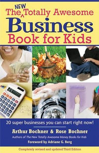 New Totally Awesome Business Book for Kids : Revised Edition - Arthur Bochner