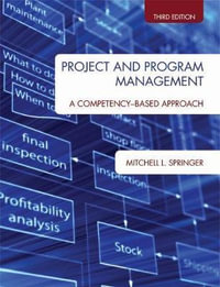 Project and Program Management : A Competency-Based Approach, Second Edition - Mitchell L. Springer