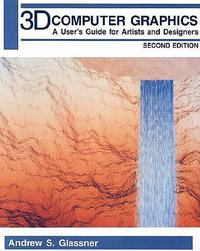 3D Computer Graphics : A User's Guide for Artists & Designers - Andrew S. Glassner