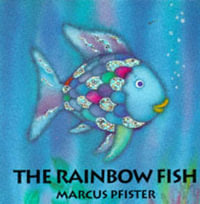 The Rainbow Fish : Rainbow Fish - Marcus Pfister