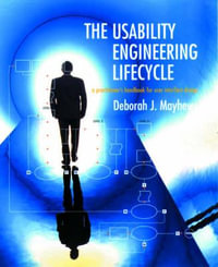 The Usability Engineering Lifecycle : A Practitioner's Handbook for User Interface Design - Deborah J. Mayhew