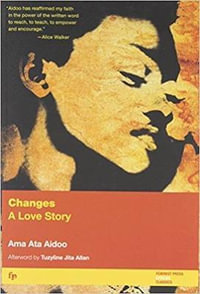 Changes : A Love Story - Ama Ata Aidoo
