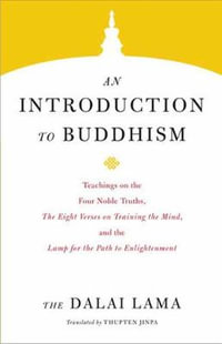 An Introduction To Buddhism : Core Teachings of Dalai Lama - The Dalai Lama