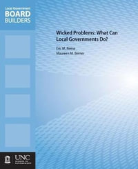 Wicked Problems : What Can Local Governments Do? - Maureen M. Berner