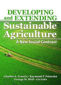 Developing and Extending Sustainable Agriculture : A New Social Contract - Charles A. Francis