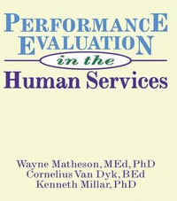 Performance Evaluation in the Human Services : Haworth Social Administration - Simon Slavin