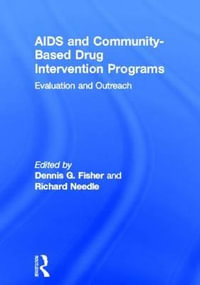 AIDS and Community-Based Drug Intervention Programs : Evaluation and Outreach - Dennis Fisher