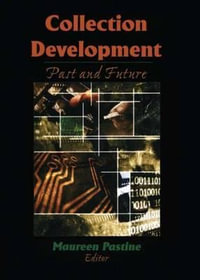 Collection Development : Past and Future - Maureen Pastine