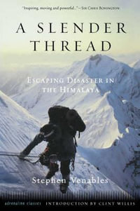 A Slender Thread : Escaping Disaster in the Himalayas - Stephen Venables