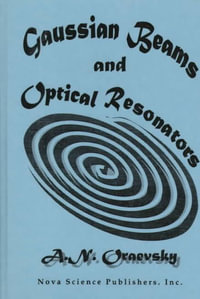 Gaussian Beams and Optical Resonators : Horizons in World Physics - Nova Science Publishers Inc