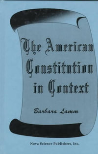The American Constitution in Context - Nova Science Publishers Inc