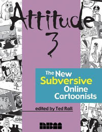 Attitude 3 : The New Subversive Online Cartoonists - Ted Rall