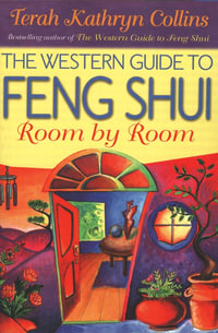 The Western Guide to Feng Shui : Room by Room - Terah Kathryn Collins
