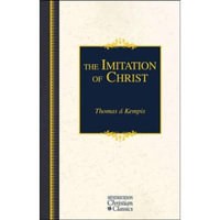 The Imitation of Christ : Hendrickson Christian Classics - Thomas a. Kempis