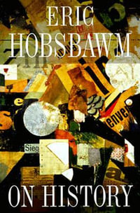 On History - Professor Eric Hobsbawm