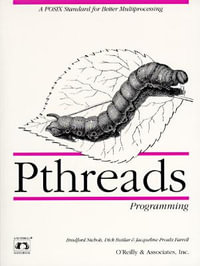 Pthreads Programming : Using POSIX Threads - Bradford Nichols