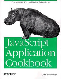 JavaScript Application Cookbook : O'Reilly Ser. - Jerry Bradenbaugh