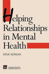 Helping Relationships in Mental Health - Steve Morgan