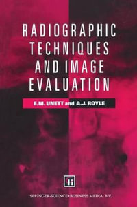 Radiographic Techniques and Image Evaluation - Elizabeth M. Unett
