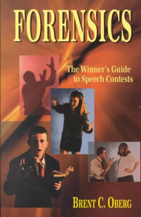 Forensics : The Winner's Guide to Speech Contests - Oberg