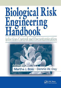 Biological Risk Engineering Handbook : Infection Control and Decontamination - Martha J. Boss