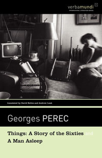 Things : A Story of the Sixties and A Man Asleep - Georges Perec