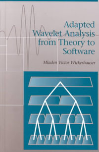 Adapted Wavelet Analysis : From Theory to Software - Mladen Victor Wickerhauser