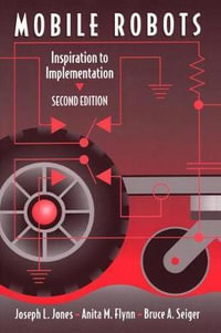 Mobile Robots : Inspiration to Implementation, Second Edition - Anita M. Flynn
