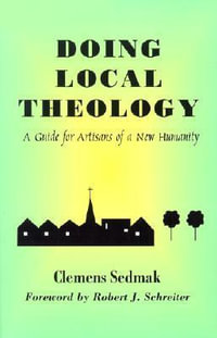 Doing Local Theology : Faith and Cultures Series - Clemens Sedmak
